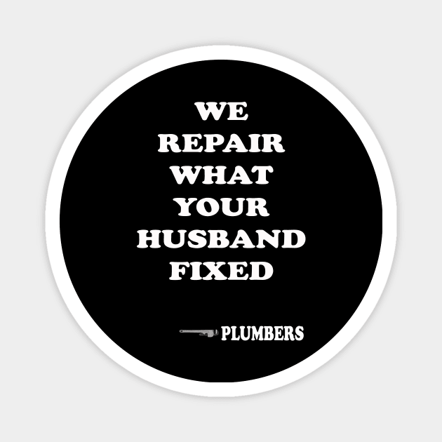PLUMBING QUOTE Magnet by Cult Classics